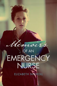 Title: Memoirs of an Emergency Nurse, Author: Elizabeth Paul