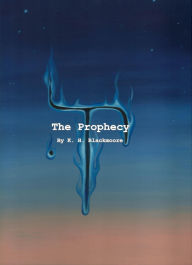 Title: The Prophecy, Author: K H Blackmoore