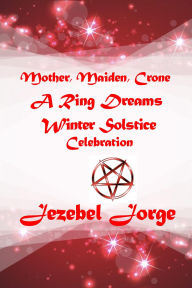 Title: Mother Maiden Crone (Ring Dreams, #8), Author: Jezebel Jorge