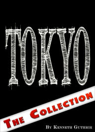 Title: Tokyo: The Collection, Author: Kenneth Guthrie