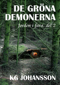 Title: De gröna demonerna: Jorden i fara, del 2, Author: KG Johansson