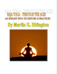 Title: Raja Yoga: Through the Ages, Author: Martin Ettington