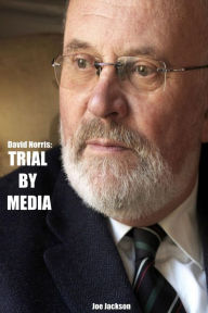 Title: David Norris: Trial By Media, Author: Joe Jackson