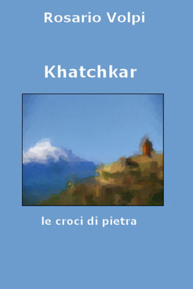 Khatchkar - le croci di pietra