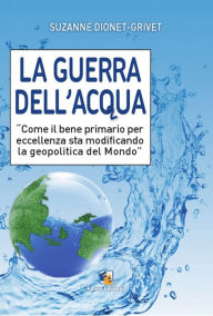 Title: La guerra dell'acqua., Author: Suzanne Dionet-Grivet