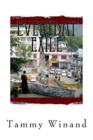 Title: Everyday Exile, Author: Tammy Winand