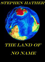 Title: The Land of No Name, Author: Stephen Hather