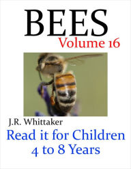 Title: Bees (Read It Book for Children 4 to 8 Years), Author: J. R. Whittaker