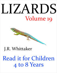 Title: Lizards (Read it book for Children 4 to 8 years), Author: J. R. Whittaker