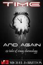 Time and Again: A Collection of Crazy Chronology