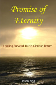 Title: Promise of Eternity, Author: Jason King