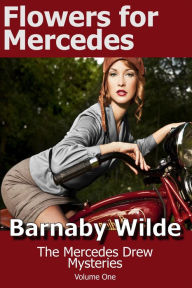 Title: Flowers for Mercedes, Author: Barnaby Wilde