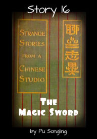 Title: Story 16: The Magic Sword, Author: Pu Songling