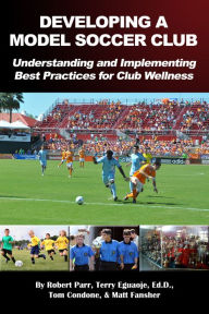 Title: Developing a Model Soccer Club, Author: Robert Parr