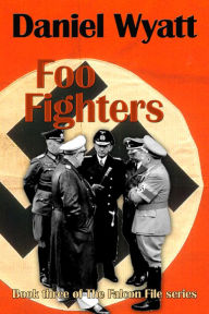 Title: Foo Fighters [Falcon File #3], Author: Daniel Wyatt