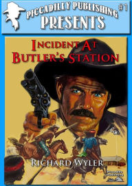 Title: Piccadilly Publishing Presents 1: Incident at Butler's Station, Author: Richard Wyler