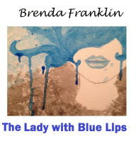 Title: The Lady with Blue Lips, Author: Brenda Franklin