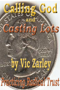 Title: Calling God and Casting Lots, Author: Vic Zarley