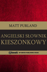 Title: Angielski Slownik kieszonkowy, Author: Matt Purland