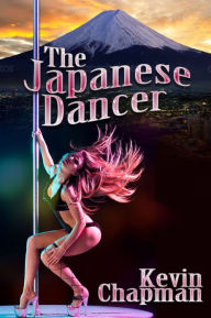 Title: The Japanese Dancer, Author: Kevin Chapman