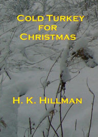 Title: Cold Turkey for Christmas, Author: H K Hillman