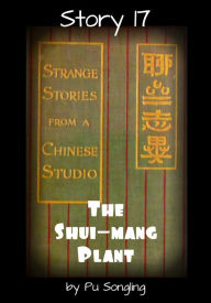 Title: Story 17: The Shui-Mang Plant, Author: Pu Songling