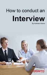 Title: How to Conduct an Interview: Cognito Guides, Author: Kathleen Keene