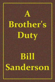 Title: A Brother's Duty, Author: Bill Sanderson