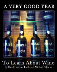 Title: A Very Good Year - To Learn About Wine, Author: Herald van der Linde