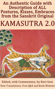 Title: Kamasutra 2.0: An Authentic Guide with Description of ALL Postures, Kisses, Embraces from the Sanskrit Original, Author: Ravi Soni