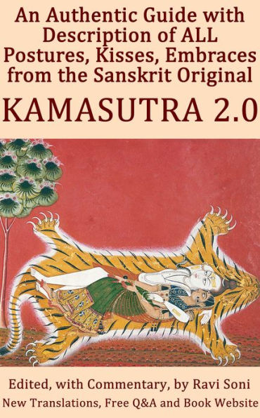 Kamasutra 2.0: An Authentic Guide with Description of ALL Postures, Kisses, Embraces from the Sanskrit Original