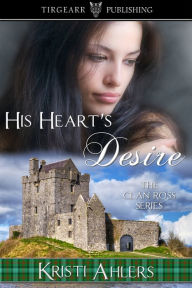Title: His Heart's Desire, Author: Kristi Ahlers
