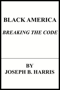 Title: Black America:Breaking The Code, Author: Joseph Harris