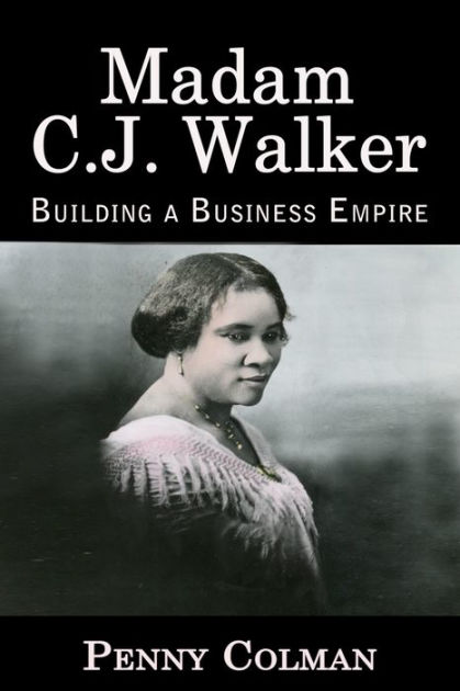 Madam C. J. Walker: Building a Business Empire by Penny Colman | eBook ...