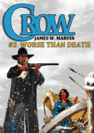 Title: Crow 2: Worse Than Death, Author: James W. Marvin