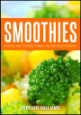 Smoothies: Healthy and Exciting Recipes for Fabulous Nutrition (Healthy Collection, #9)