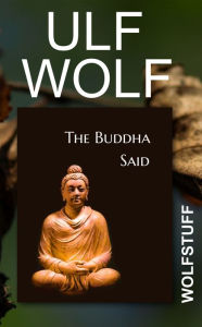 Title: The Buddha Said, Author: Ulf Wolf