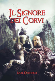 Title: Il Signore dei Corvi, Author: Augusto Chiarle