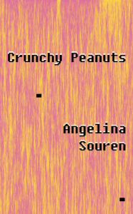 Title: Crunchy Peanuts, Author: Angelina Souren