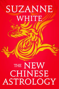 Title: The New Chinese Astrology, Author: Suzanne White