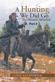 Title: A Hunting We Did Go Part 4, Author: Lloyd Antypowich