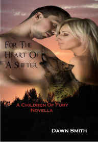 Title: For The Heart Of A Shifter, Author: Dawn Smith