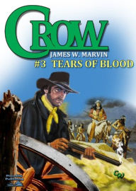 Title: Crow 3: Tears of Blood, Author: James W. Marvin