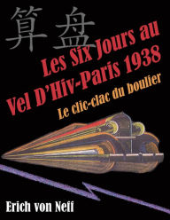 Title: Les Six Jours au Vel D'Hiv: Paris 1938, Author: Erich von Neff