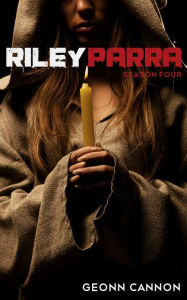 Title: Riley Parra Season Four, Author: Geonn Cannon