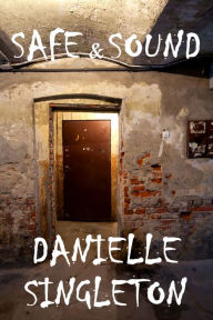 Title: Safe & Sound, Author: Danielle Singleton