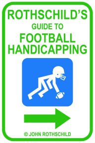 Title: Rothschild's Guide to Football Handicapping, Author: John Rothschild