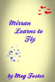 Title: Mirran Learns to Fly, Author: Meg Foster