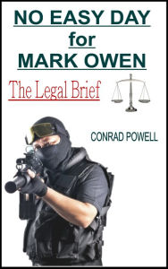 Title: No Easy Day for Mark Owen: The Legal Brief, Author: Conrad Powell