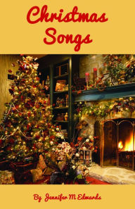 Title: Christmas Songs, Author: Jennifer M Edwards